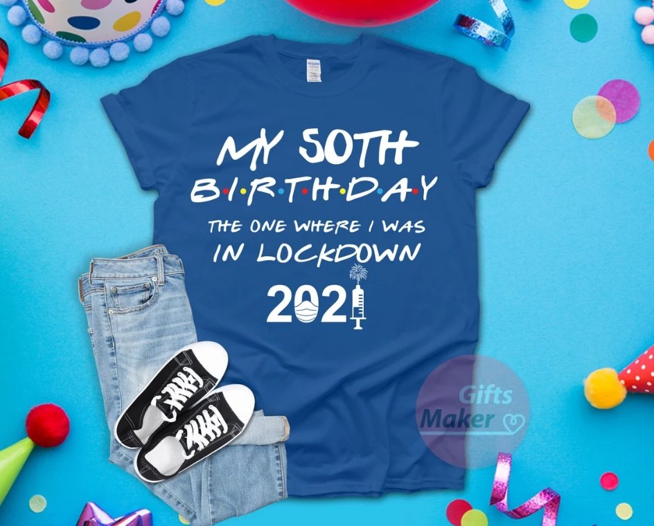 50TH Birthday TShirt 2021, Birthday Shirt, Birthday Party Shirts, Birthday  Shirts Kids, Birthday Gifts for Friends UK - Gifts Maker