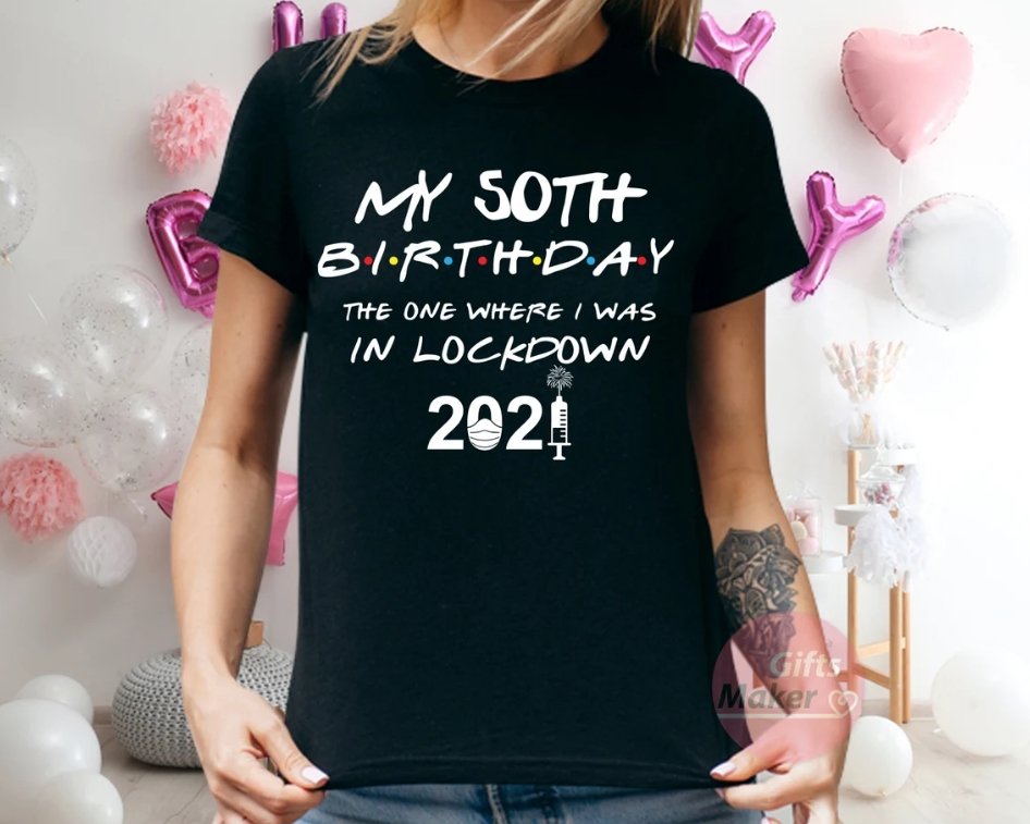 50TH Birthday TShirt 2021, Birthday Shirt, Birthday Party Shirts, Birthday  Shirts Kids, Birthday Gifts for Friends UK - Gifts Maker